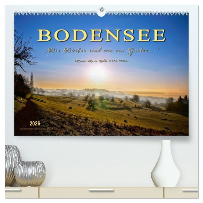 Bodensee - "Die Dörfer sind wie ein Garten ..." (Rainer Maria Rilke) (hochwertiger Premium Wandkalender 2026 DIN A2 quer), Kunstdruck in Hochglanz - Peter Roder