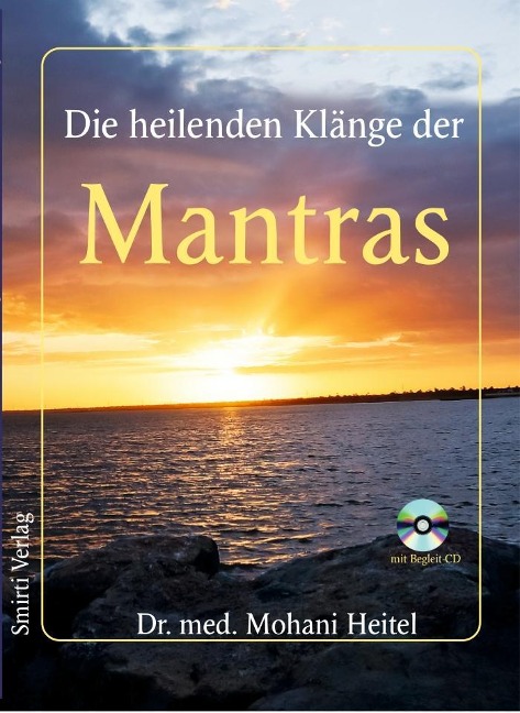 Die heilenden Klänge der Mantras - Mohani Heitel