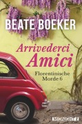 Cover-Bild zum Titel 'Arrivederci Amici' von 'Beate Boeker'