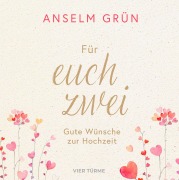 Cover-Bild zum Titel 'Für euch zwei' von 'Anselm Grün'