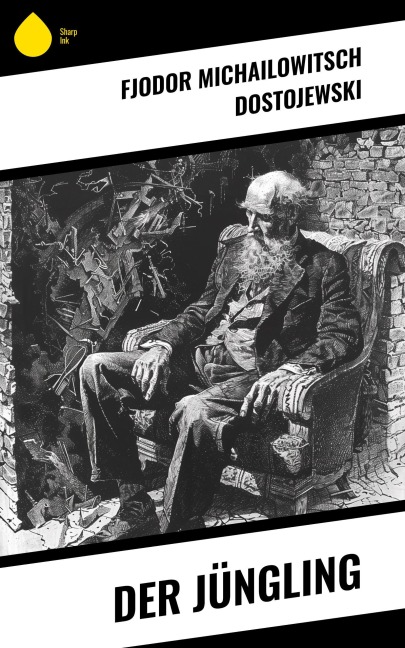 Der Jüngling - Fjodor Michailowitsch Dostojewski