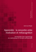 Apprendre : la rencontre entre motivation et métacognition - Jean-Louis Berger