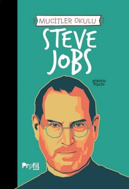 Steve Jobs - Mucitler Okulu - Sebnem Piskin