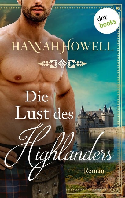 Die Lust des Highlanders - Highland Heroes: Zweiter Roman - Hannah Howell, Andrea Hahn