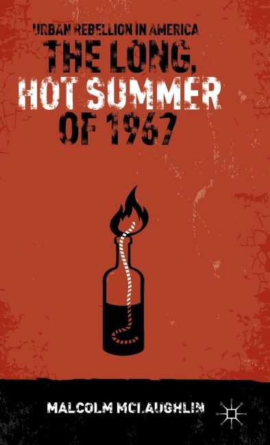 The Long, Hot Summer of 1967 - M. McLaughlin