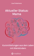 Cover-Bild zum Titel 'Aktueller Status: Mama' von 'Lisa Finkelmann'