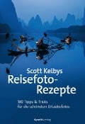 Cover-Bild zum Titel 'Scott Kelbys Reisefoto-Rezepte' von 'Scott Kelby'