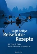 Cover-Bild zum Titel 'Scott Kelbys Reisefoto-Rezepte' von 'Scott Kelby'