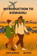 Cover-Bild zum Titel 'Introduction To Kiswahili (Introduction to Kiswahili BK.1, #1)' von 'Anyango Koyo'