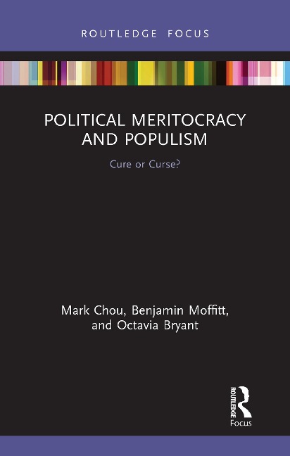 Political Meritocracy and Populism - Mark Chou, Benjamin Moffitt, Octavia Bryant