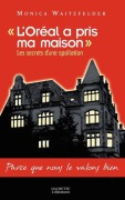 Cover-Bild zum Titel 'L'Oréal a pris ma maison' von 'Monica Waitzfelder'