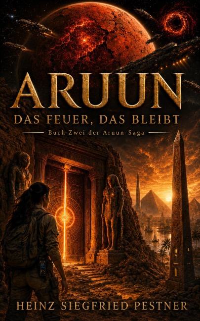Aruun: Das Feuer, das bleibt - Heinz Siegfried Pestner
