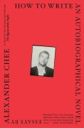 Cover-Bild zum Titel 'How to Write an Autobiographical Novel' von 'Alexander Chee'