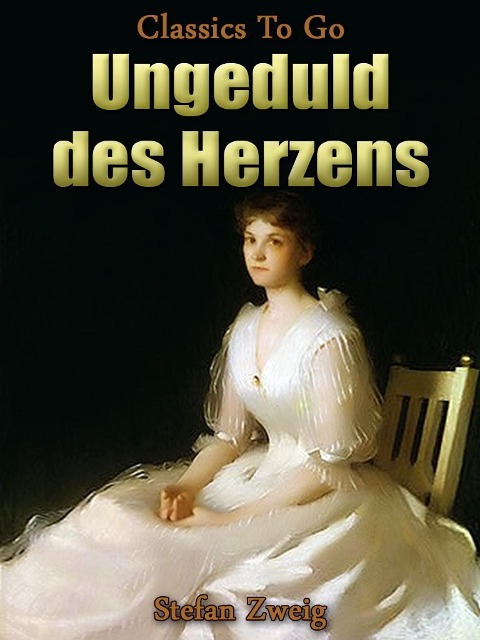Ungeduld des Herzens - Stefan Zweig