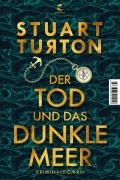 Cover-Bild zum Titel 'Der Tod und das dunkle Meer' von 'Stuart Turton'