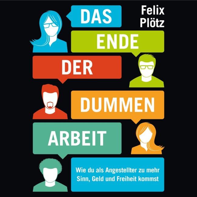Das Ende der dummen Arbeit - Felix Plötz