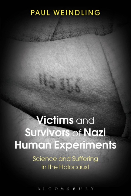 Victims and Survivors of Nazi Human Experiments - Paul Weindling