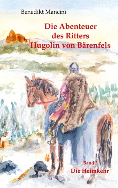 Die Abenteuer des Ritters Hugolin von Bärenfels - Benedikt Mancini