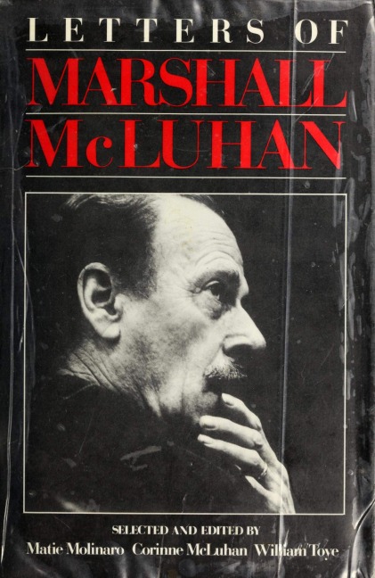 Letters of Marshall McLuhan - Marshall McLuhan