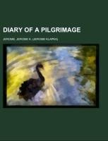 Diary of a Pilgrimage - Jerome K. Jerome