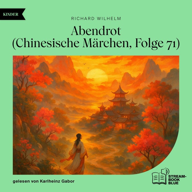Abendrot (Chinesische Märchen, Folge 71) - Richard Wilhelm