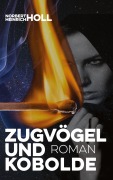 Cover-Bild zum Titel 'Zugvögel und Kobolde' von 'Norbert Heinrich Holl'