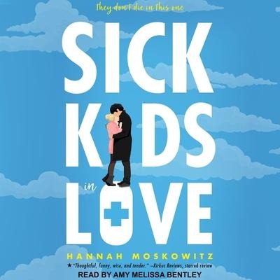 Sick Kids in Love Lib/E - Hannah Moskowitz