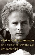 Cover-Bild zum Titel 'What Is It All but Luminous' von 'Art Garfunkel'