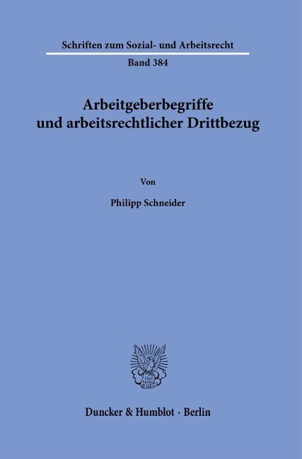 Arbeitgeberbegriffe und arbeitsrechtlicher Drittbezug - Philipp Schneider
