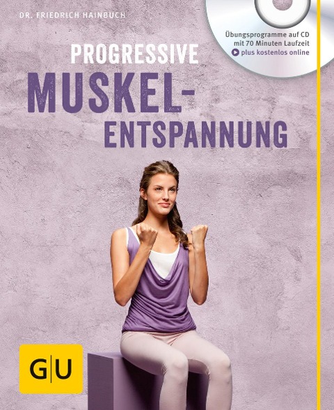 Progressive Muskelentspannung (mit Audio CD) - Friedrich Hainbuch