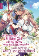 Cover-Bild zum Titel 'The Story of a Village Girl and the Hero Who Saved the World... and Now he Won't Leave Her Alone 01' von 'Jun Shiosato'