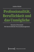 Professionalität, Beruflichkeit und das Unmögliche - Andree Burke