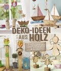 Deko-Ideen aus Holz - Gerlinde Auenhammer, Marion Dawidowsk, Annette Diepolder, Sigrid Heinzmann