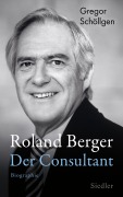 Cover-Bild zum Titel 'Roland Berger - Der Consultant' von 'Gregor Schöllgen'