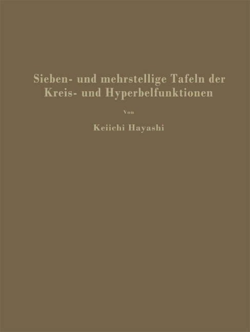 Sieben- und mehrstellige Tafeln der Kreis- und Hyperbelfunktionen und deren Produkte sowie der Gammafunktion - Keiichi Hayashi