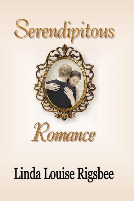 Serendipitous Romance - Linda Louise Rigsbee