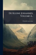 Cover-Bild zum Titel 'De Kleine Johannes, Volume 2...' von 'Frederik Van Eeden'