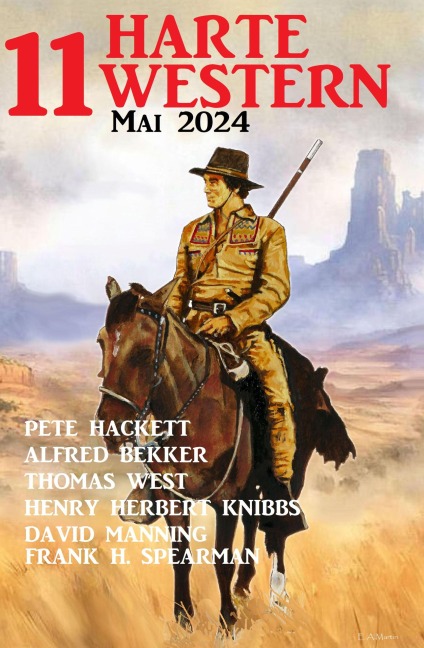 11 Harte Western Mai 2024 - Alfred Bekker, Thomas West, David Manning, Frank H. Spearman, Pete Hackett