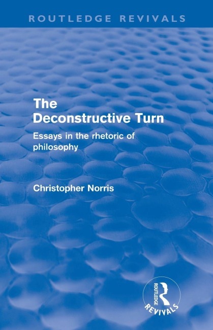 The Deconstructive Turn (Routledge Revivals) - Christopher Norris