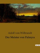 Cover-Bild zum Titel 'Der Meister von Palmyra' von 'Adolf Von Wilbrandt'
