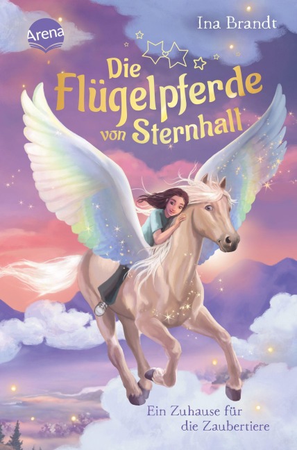 Die Flügelpferde von Sternhall (3). Ein Zuhause für die Zaubertiere - Ina Brandt