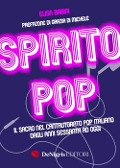 Cover-Bild zum Titel 'Spirito pop. Il sacro nel cantautorato pop italiano dagli anni sessanta ad oggi' von 'Elisa Babini'