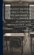 Cover-Bild zum Titel 'Nuovo Metodo Teorico-Pratico Per Imparare La Lingua Francese Secondo Il Metodo Di F. Ahn' von 'Giuseppe Arnaud'