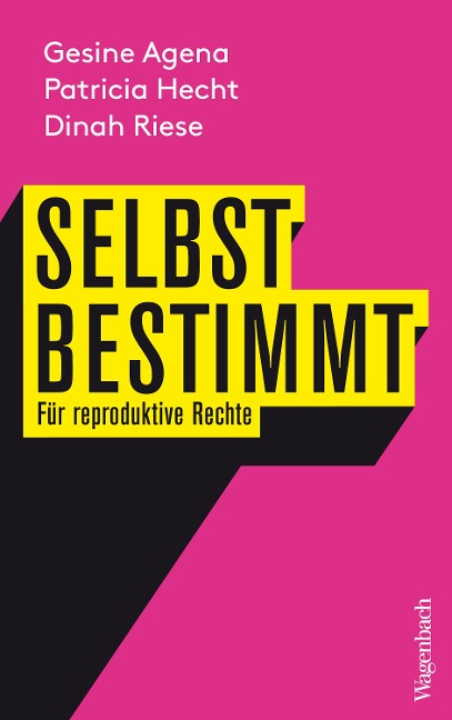 Selbstbestimmt - Gesine Agena, Patricia Hecht, Dinah Riese