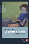 Le parole e i corpi. Scritti femministi - Maria Luisa Boccia