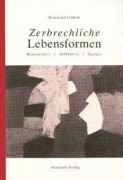 Cover-Bild zum Titel 'Zerbrechliche Lebensformen' von 'Burkhard Liebsch'