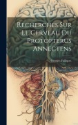 Cover-Bild zum Titel 'Recherches Sur Le Cerveau Du Protopterus Annectens' von 'Georges Fulliquet'