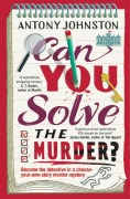 Cover-Bild zum Titel 'Can You Solve the Murder?' von 'Antony Johnston'