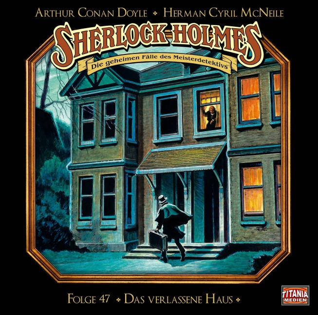Sherlock Holmes - Folge 47. Das verlassene Haus - Arthur Conan Doyle, Herman Cyril Mcneile