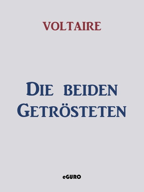 Die beiden Getrösteten - Voltaire